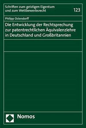 Die Entwicklung der Rechtsprechung zur patentrechtlichen Äquivalenzlehre in Deutschland und Großbritannien