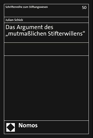 Das Argument des "mutmaßlichen Stifterwillens"