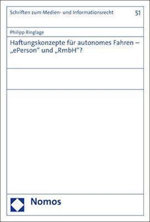 Haftungskonzepte für autonomes Fahren - "ePerson" und "RmbH"?