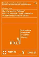 Die ,Corruption Defence' des Gaststaats in internationalen Investitionsschiedsverfahren