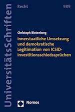 Innerstaatliche Umsetzung und demokratische Legitimation von ICSID-Investitionsschiedssprüchen