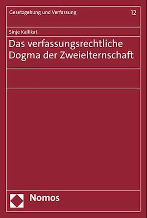 Das verfassungsrechtliche Dogma der Zweielternschaft