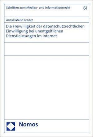 Die Freiwilligkeit der datenschutzrechtlichen Einwilligung bei unentgeltlichen Dienstleistungen im Internet