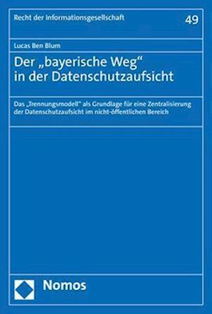 Der "bayerische Weg" in der Datenschutzaufsicht