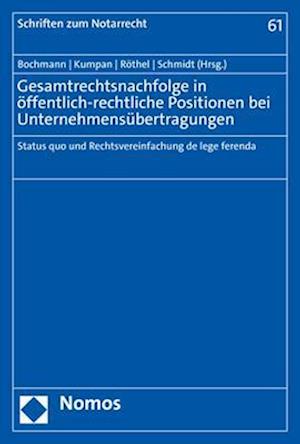 Gesamtrechtsnachfolge in öffentlich-rechtliche Positionen bei Unternehmensübertragungen