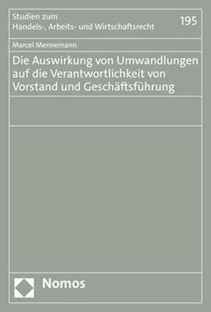 Die Auswirkung von Umwandlungen auf die Verantwortlichkeit von Vorstand und Geschäftsführung