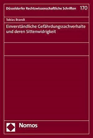 Einverständliche Gefährdungssachverhalte und deren Sittenwidrigkeit