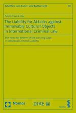 The Criminal Liability for Attacks Against Immovable Cultural Objects in International Criminal Law
