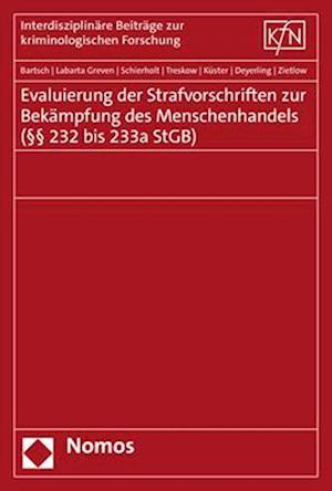 Evaluierung der Strafvorschriften zur Bekämpfung des Menschenhandels (§§ 232 bis 233a StGB)