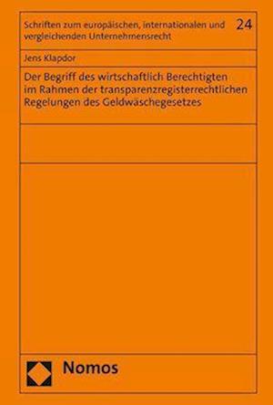 Der Begriff des wirtschaftlich Berechtigten im Rahmen der transparenzregisterrechtlichen Regelungen des Geldwäschegesetzes