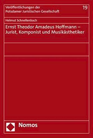 Ernst Theodor Amadeus Hoffmann - Jurist, Komponist und Musikästhetiker