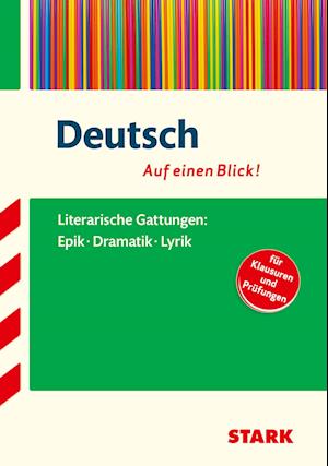 Deutsch - auf einen Blick! Gattungen: Epik, Dramatik und Lyrik