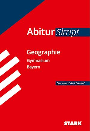 Abitur-Training Erdkunde / Abiturskript Bayern Geographie