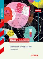 Stark in Klausuren - Deutsch - Oberstufe. Verfassen eines Essays