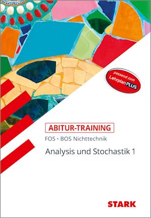 STARK Abitur-Training FOS/BOS - Mathematik Bayern 11. Klasse Nichttechnik, Band 1