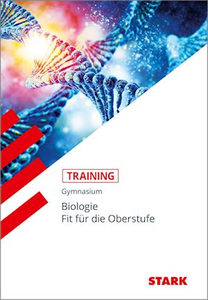 Training Gymnasium - Biologie - Fit für die Oberstufe