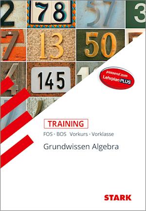 Training FOS/BOS - Mathematik Grundwissen Algebra (Vorkurs/Vorklasse)