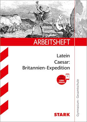 STARK Arbeitsheft Gymnasium - Latein - Caesar: Britannien-Expedition