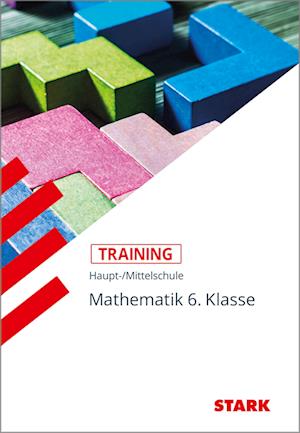 STARK Training Haupt-/Mittelschule - Mathematik 6. Klasse