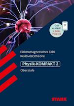 STARK Physik-KOMPAKT Gymnasium - Oberstufe - Band 2