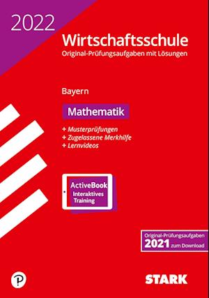 STARK Original-Prüfungen Wirtschaftsschule 2022 - Mathematik - Bayern