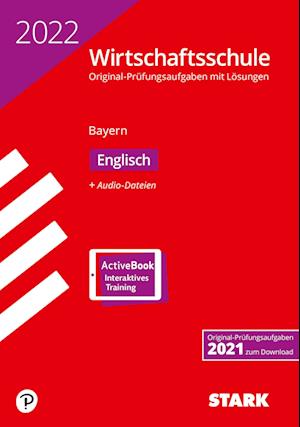 STARK Original-Prüfungen Wirtschaftsschule 2022 - Englisch - Bayern