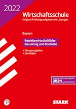 STARK Original-Prüfungen Wirtschaftsschule 2022 - Betriebswirtschaftliche Steuerung und Kontrolle - Bayern