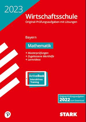 STARK Original-Prüfungen Wirtschaftsschule 2023 - Mathematik - Bayern