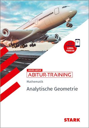 STARK Abitur-Training - Mathematik Analytische Geometrie