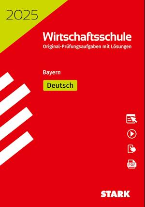 STARK Original-Prüfungen Wirtschaftsschule 2025 - Deutsch - Bayern