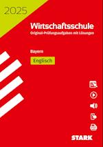 STARK Original-Prüfungen Wirtschaftsschule 2025 - Englisch - Bayern