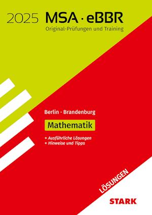 STARK Lösungen zu Original-Prüfungen und Training MSA/eBBR 2025 - Mathematik - Berlin/Brandenburg