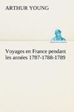 Voyages en France pendant les années 1787-1788-1789