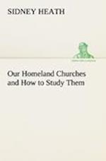 Our Homeland Churches and How to Study Them