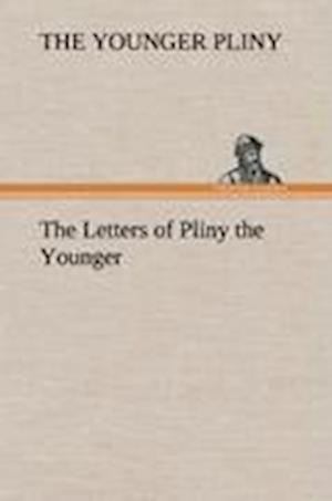 The Letters of Pliny the Younger