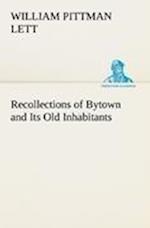 Recollections of Bytown and Its Old Inhabitants