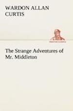 The Strange Adventures of Mr. Middleton