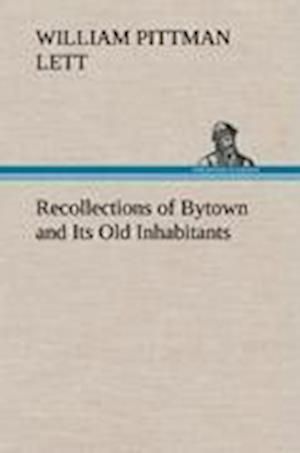 Recollections of Bytown and Its Old Inhabitants