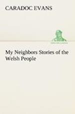 My Neighbors Stories of the Welsh People