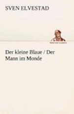 Der kleine Blaue / Der Mann im Monde