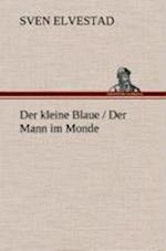 Der kleine Blaue / Der Mann im Monde