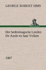 Het hedendaagsche Londen De Aarde en haar Volken, 1907