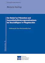 Der Bedarf an Prävention Und Gesundheitsförderungsmaßnahmen Bei Beschäftigten in Pflegeberufen