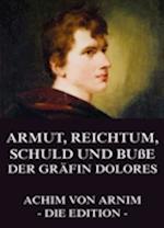 Armut, Reichtum, Schuld und Buße der Gräfin Dolores