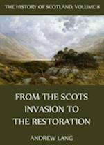 History Of Scotland - Volume 8: From The Scots Invasion To The Restoration