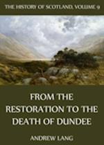 History Of Scotland - Volume 9: From The Restoration To The Death Of Dundee