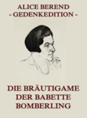 Die Bräutigame der Babette Bomberling