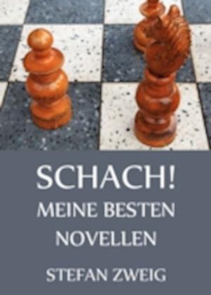 Schach! - Meine besten Novellen