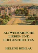 Altweimarische Liebes- und Ehegeschichten