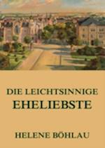 Die leichtsinnige Eheliebste